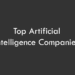 Top Artificial Intelligence Companies 2026