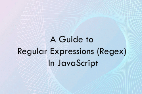 A Guide to Regular Expressions (Regex) In JavaScript