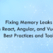 Fixing Memory Leaks in React, Angular, and Vue.js: Best Practices and Tools