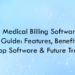 Medical Billing Software Guide 2026: Features, Benefits, Top Software & Future Trends