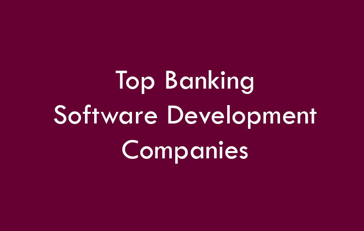 Banking Software Development Companies 2026