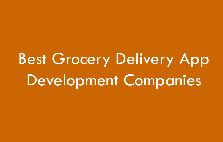 Best Grocery Delivery App Development Companies 2026