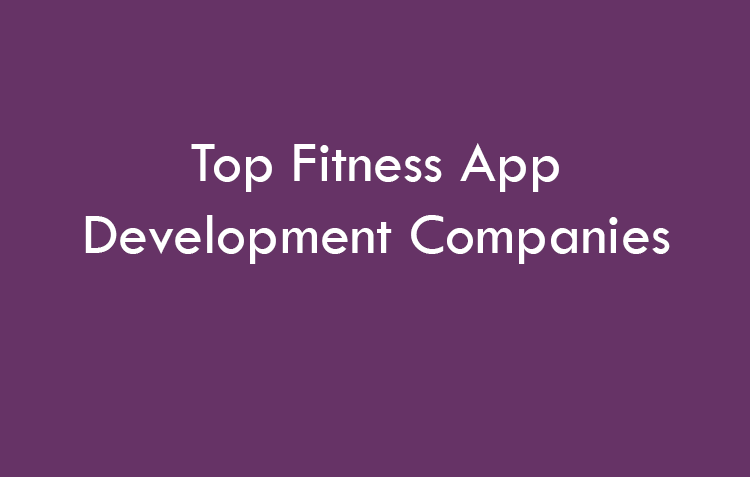 Fitness App Development Companies 2026