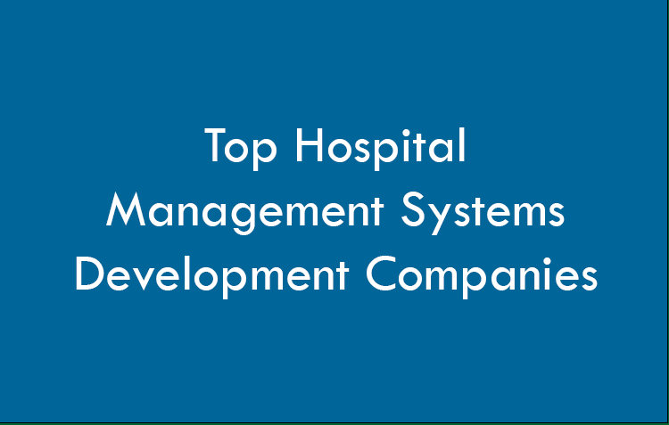 Hospital Management Systems Development Companies 2026