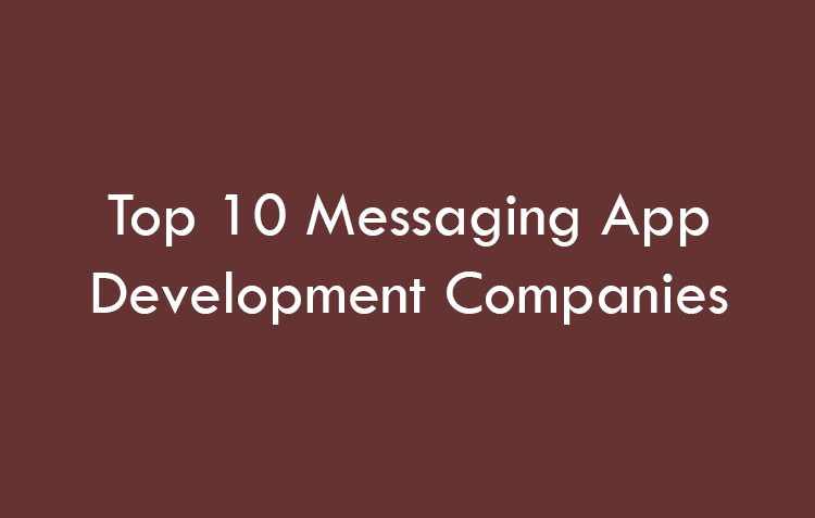 Top 10 Messaging App Development Companies 2026