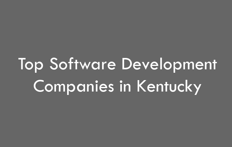 Top 10 Software Development Companies in Kentucky in 2026