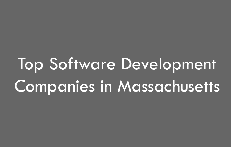 Top 10 Software Development Companies in Massachusetts in 2026