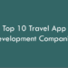 Top 10 Travel App Development Companies 2026
