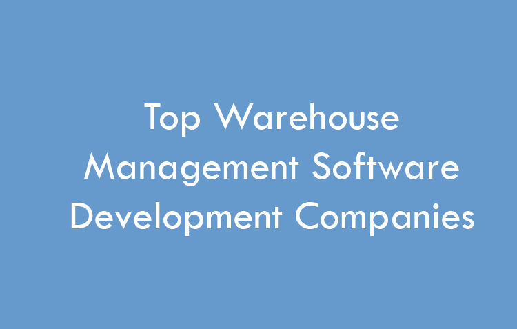 Top 10 Warehouse Management Software Development Companies 2026