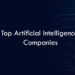Top Artificial Intelligence Companies 2026