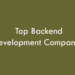 Top Backend Development Companies