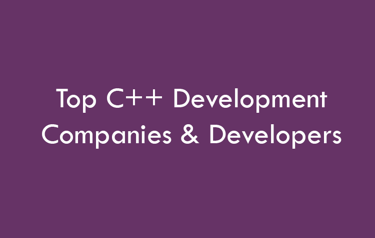 Top C++ Development Companies & Developers 2026