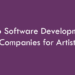 Top Custom Software Development Companies for Artists in 2026