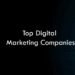 Top Digital Marketing Companies