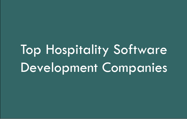 Top Hospitality Software Development Companies