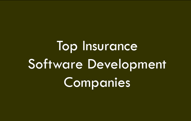 Top Insurance Software Development Companies 2026