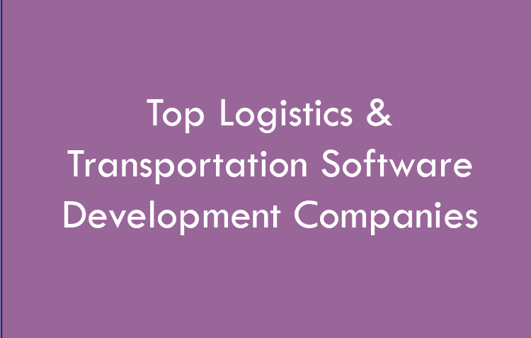Top Logistics & Transportation Software Development Companies 2026