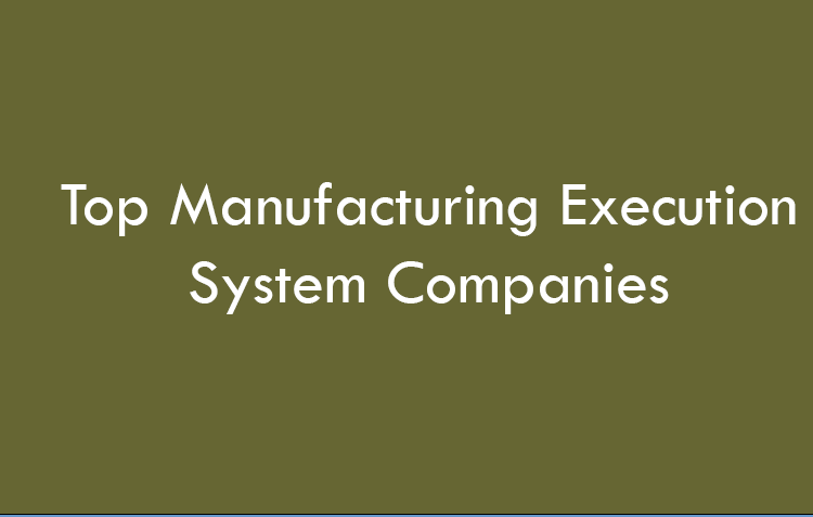 Top Manufacturing Execution System Companies 2026