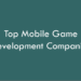 Top Mobile Game Development Companies 2026