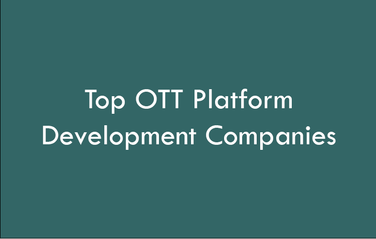 Top OTT Platform Development Companies 2026