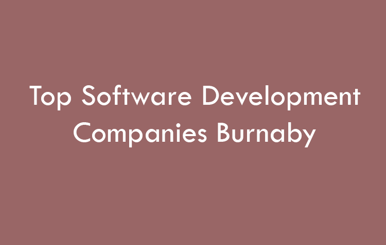 Top Software Development Companies Burnaby in 2026