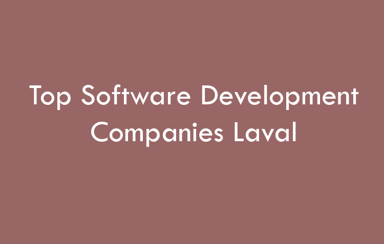 Top Software Development Companies Laval in 2026