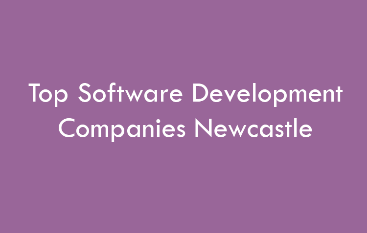 Top Software Development Companies Newcastle in 2026