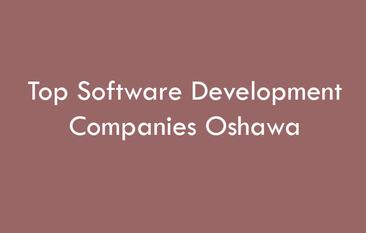 Top Software Development Companies Oshawa in 2026