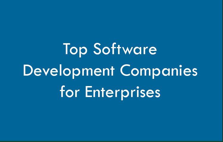 Top Software Development Companies for Enterprises