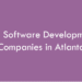 Top Software Development Companies in Atlanta in 2026