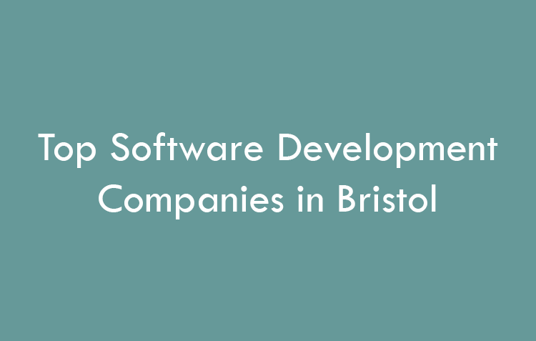 Top Software Development Companies in Bristol in 2026