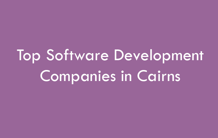 Top Software Development Companies in Cairns in 2026