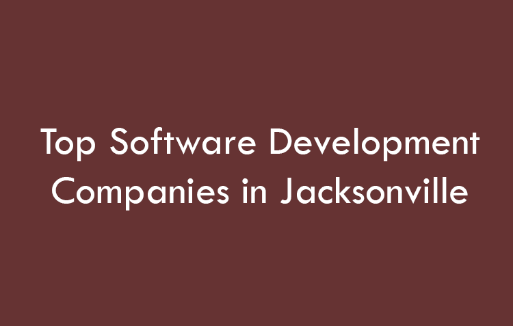 Top Software Development Companies in Jacksonville in 2026