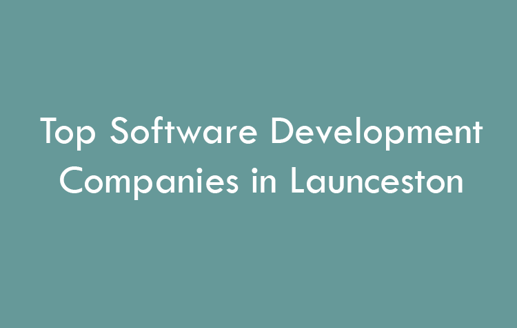 Top Software Development Companies in Launceston in 2026