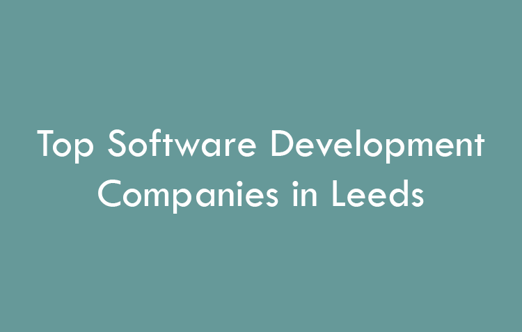 Top Software Development Companies in Leeds in 2026
