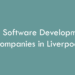 Top Software Development Companies in Liverpool in 2026
