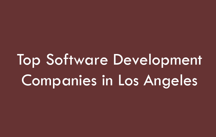 Top Software Development Companies in Los Angeles in 2026