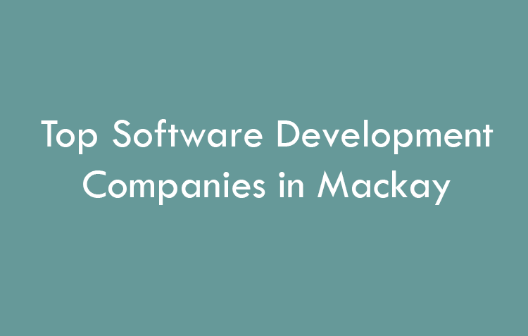 Top Software Development Companies in Mackay in 2026