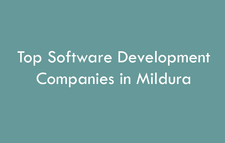 Top Software Development Companies in Mildura in 2026