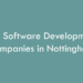 Top Software Development Companies in Nottingham in 2026