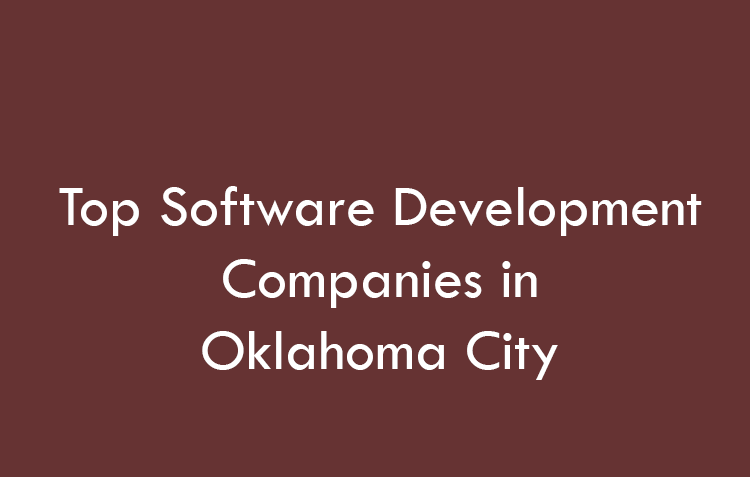 Top Software Development Companies in Oklahoma City in 2026
