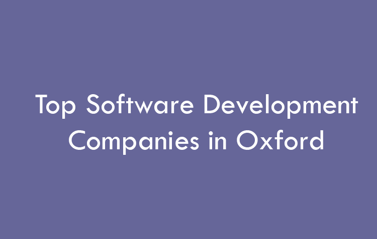 Top Software Development Companies in Oxford in 2026