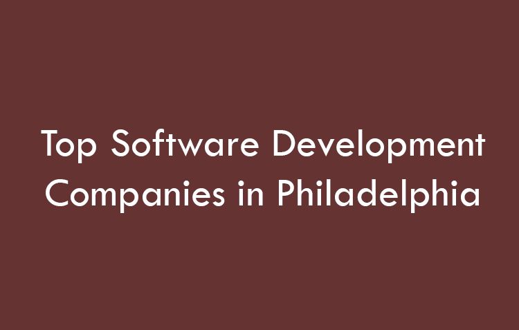 Top Software Development Companies in Philadelphia in 2026