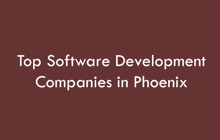 Top Software Development Companies in Phoenix in 2026