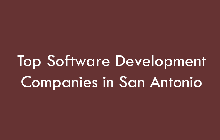 Top Software Development Companies in San Antonio in 2026