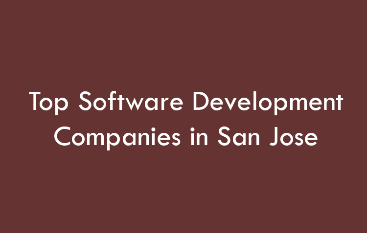 Top Software Development Companies in San Jose in 2026