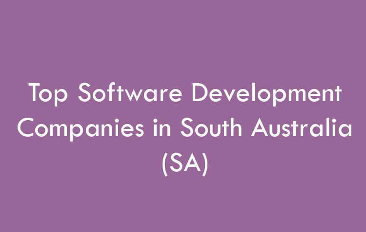 Top Software Development Companies in South Australia (SA) in 2026