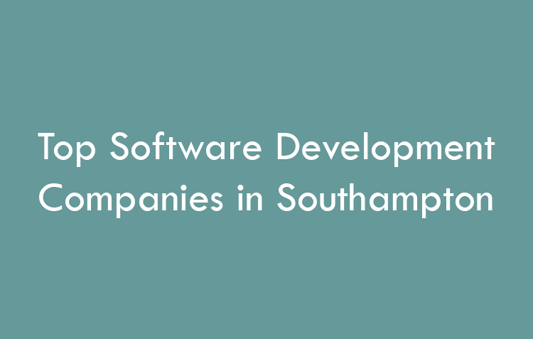 Top Software Development Companies in Southampton in 2026