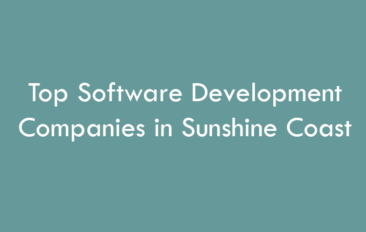 Top Software Development Companies in Sunshine Coast in 2026