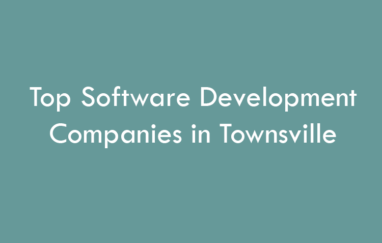 Top Software Development Companies in Townsville in 2026